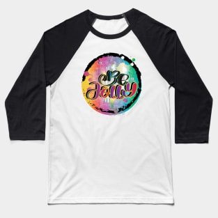 Be Jolly Colorful Calligraphy Baseball T-Shirt